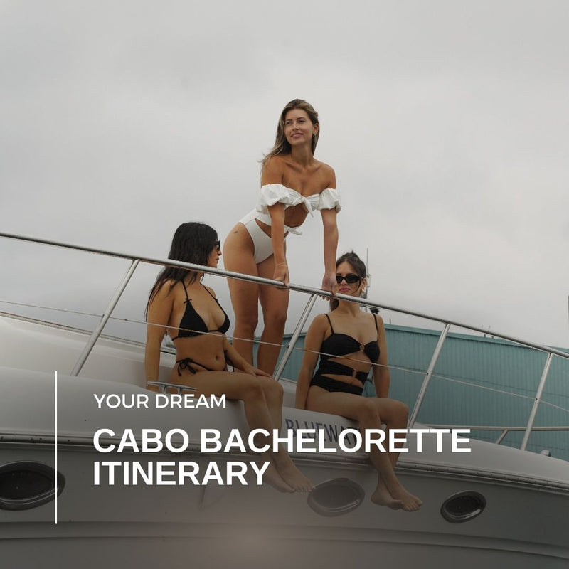 Cabo Bachelorette Party Itinerary