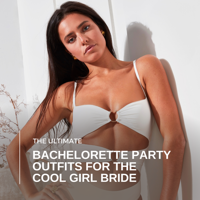 THE ULTIMATE BACHELORETTE PARTY OUTFITS FOR THE COOL GIRL BRIDE